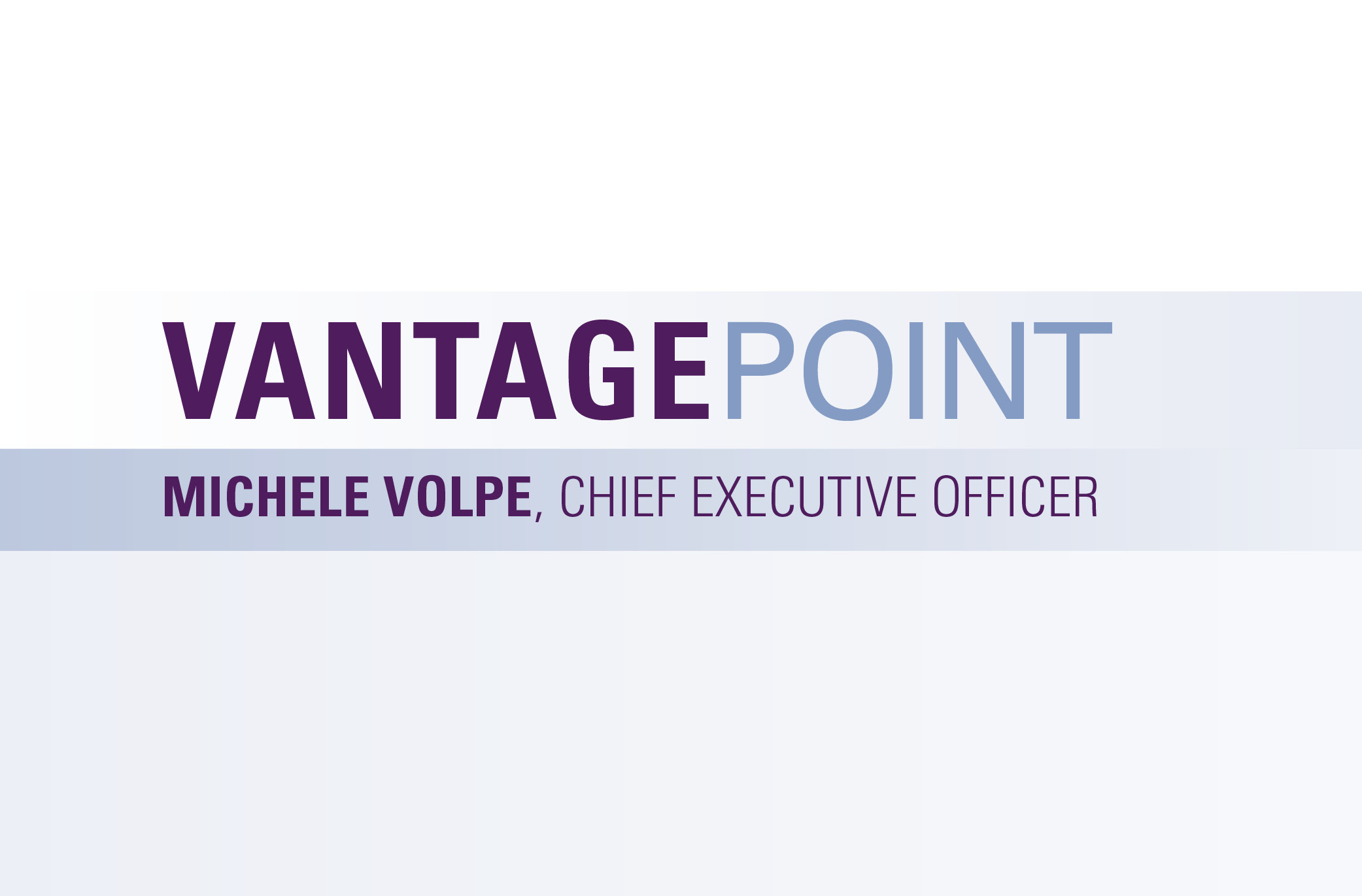 Vantage Point with Michele Volpe, Chief Executive Officer